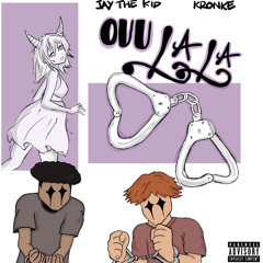 Ouu La La (bonus track) - Jay The Kidd & KidKRONKE