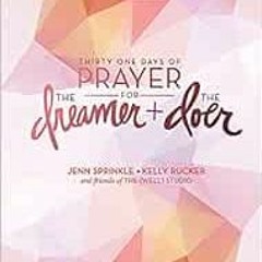 View [PDF EBOOK EPUB KINDLE] Thirty One Days of Prayer for the Dreamer and Doer by Jenn Sprinkle,Kel