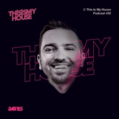 Bartes Pres. This Is My House 432