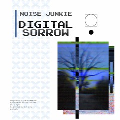 Digital Sorrow