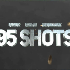 PJ Hurk x Mobla1k x TopDrillaDukk - 95 Shots