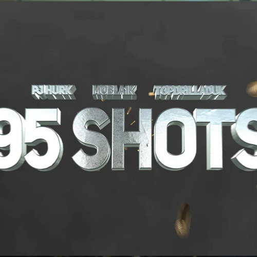 PJ Hurk x Mobla1k x TopDrillaDukk - 95 Shots