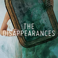 [ACCESS] PDF 🖍️ The Disappearances by  Emily Bain Murphy [EPUB KINDLE PDF EBOOK]