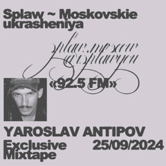92.5 FM ~ YAROSLAV ANTIPOV ~ EXCLUSIVE MIXTAPE 4 SPLAW 25/09/2024