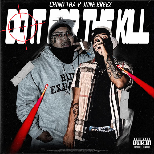 Do it for the kill - June Breez X chino tha p