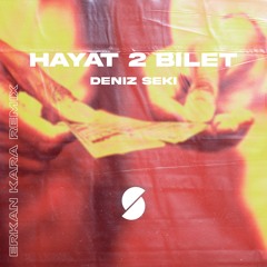 Deniz Seki - Hayat 2 Bilet (Erkan Kara Afro House Remix)