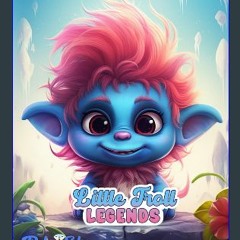 [READ EBOOK]$$ ⚡ Little Troll Legends Coloring Book: Grayscale Fantasy Adventures for Adults, Teen