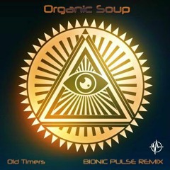 Organic Soup - Old Timers (Bionic Pulse Rmx)★FREE DOWNLOAD★