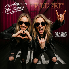 Silje Bakke & Lia Larsson - FULLA [Punk Edit] (New Mix)