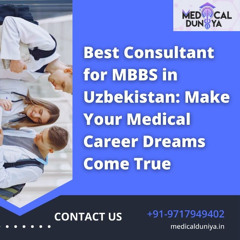 Best Consultant for MBBS in Uzbekistan: Make Your Medical Career Dreams Come True