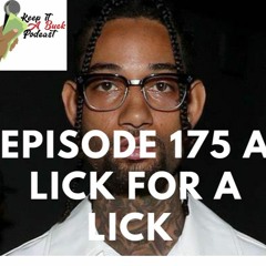 Episode 175 A Lick For A Lick