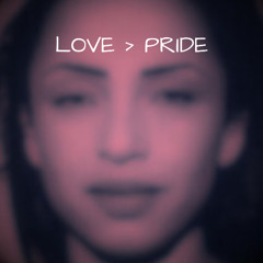 Love > Pride