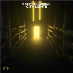 C-Barts x Unknown - City Lights (Original Mix)