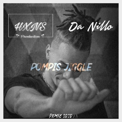 POMPIS - JIGGLE [Da Nillo x #HXNS_PROD REMIX 2020]