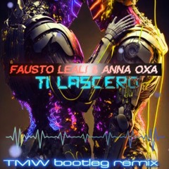 Fausto Leali E Anna Oxa - Ti Lascero' (TMW DANCE BOOTLEG REMIX)