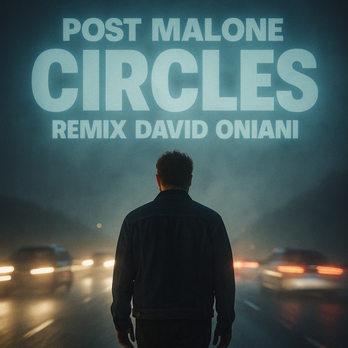 Post Malone - Circles (Remix V1 David Oniani)