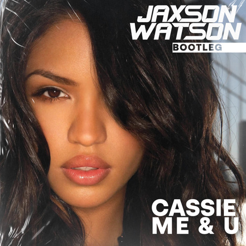 Me & U (Jaxson Watson Bootleg) *FREE DOWNLOAD*