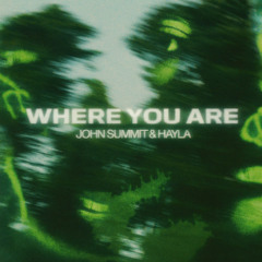 Where You Are (john summit remix)