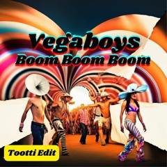 Boom Boom Boom vegaboys psy drum Tootti Edit