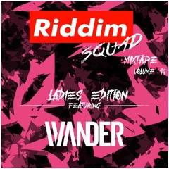 WANDER - Riddim Squad Mix Vol 14