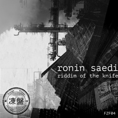 Ronin Saedi - Riddim Of The Knife (FZF004, Dub Ape Master)