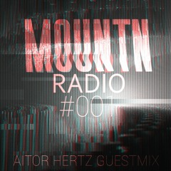 Mountn Radio #001 | Aitor Hertz Guestmix