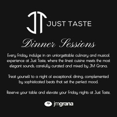 JM Grana Presents "Dinner Sessions" JUST TASTE (September 2024)