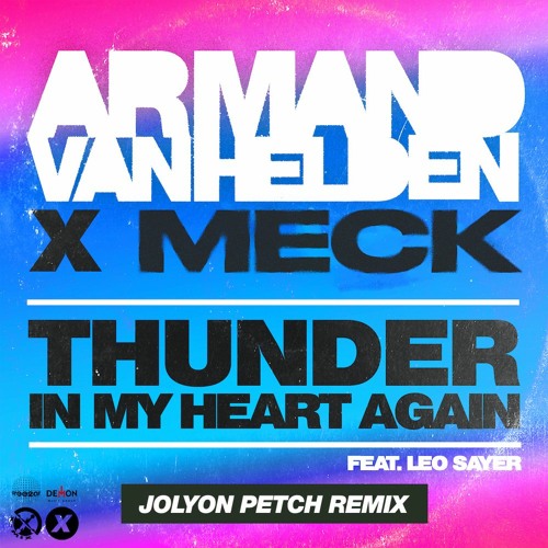 Armand Van Helden X Meck - Thunder In My Heart Again (Jolyon Petch Remix)