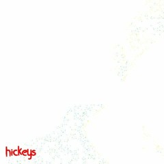 Hickeys