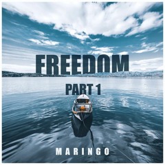 Maringo - Freedom Part I