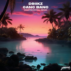 Skeng - Gang Bang [Driikz MoombahChill Remix]