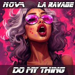 Nova & La Ravage - Do My Thing