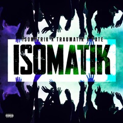 Isomatik - Isometrik x Traumatik (prod.Fate)