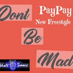 dont be mad paypay.mp3