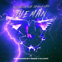 The Man (Feat. Kyng Fryday & OTB Yung Dash)