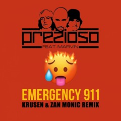 Prezioso Feat. Marvin - Emergency 911 (Krusen & Zan Monic Remix)