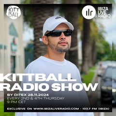 Ditex @ Kittball Radio Show x Ibiza Live Radio 28.11.2024