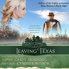 [Read] [EBOOK EPUB KINDLE PDF] Leaving Texas: Cross Timbers Romance Family Saga, Book