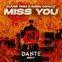 Oliver Tree & Robin Schulz - Miss You (Dante Edit) [Unpitched Version = Buy]