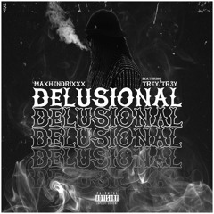 Delusional Ft. TR3Y