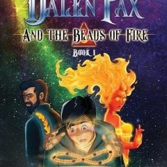 [VIEW] KINDLE PDF EBOOK EPUB Dalen Pax and the Beads of Fire by  Will Grey &  David Noceti 📙