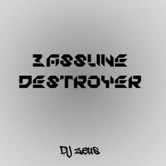 Bassline Destroyer