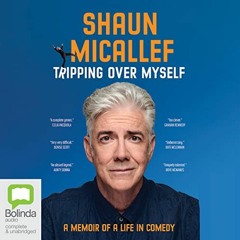 [ACCESS] [EBOOK EPUB KINDLE PDF] Tripping Over Myself: A Memoir of a Life in Comedy by  Shaun Micall