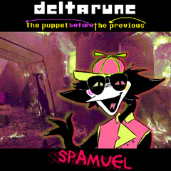 [Deltarune: The Puppet Before The Previous Puppet retake] - Spamuel