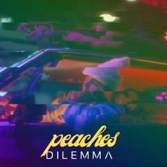 Peaches 🍑 (Dilemma Remix) dirty