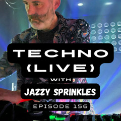 Techno (live) with jazzy sprinkles - Episode 156