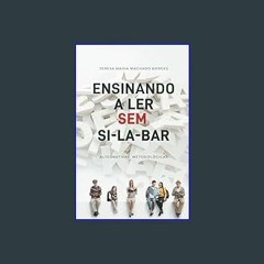 *DOWNLOAD$$ 📕 ENSINANDO A LER SEM SI-LA-BAR: ALTERNATIVAS METODOLÓGICAS (Portuguese Edition)     P