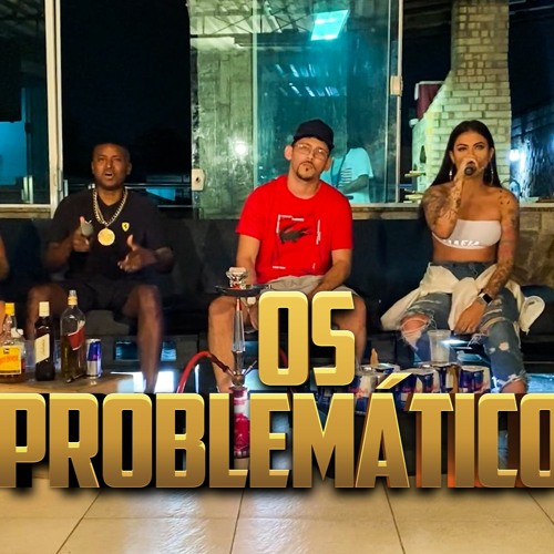 OS PROBLEMATICOS-MC MARCELLY-MC PQD-MC SMITH-MC ORELHA