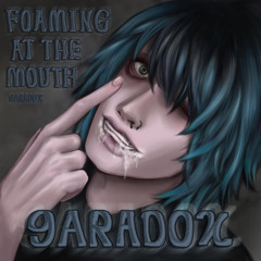 FOAMING AT THE MOUTH [dera]