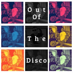 OUT OF THE DISCO